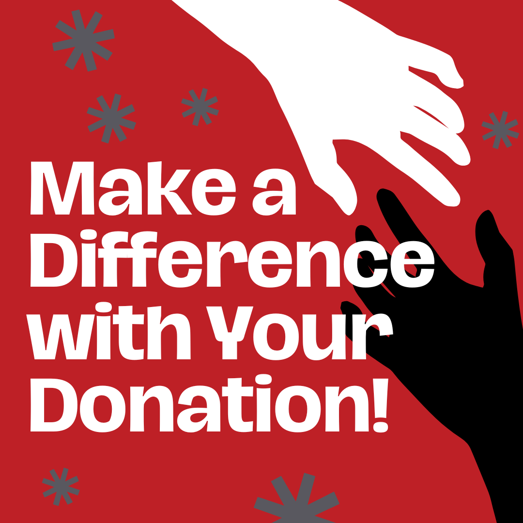 Make a difference with your donation! White and black hand silhouettes on a red background.