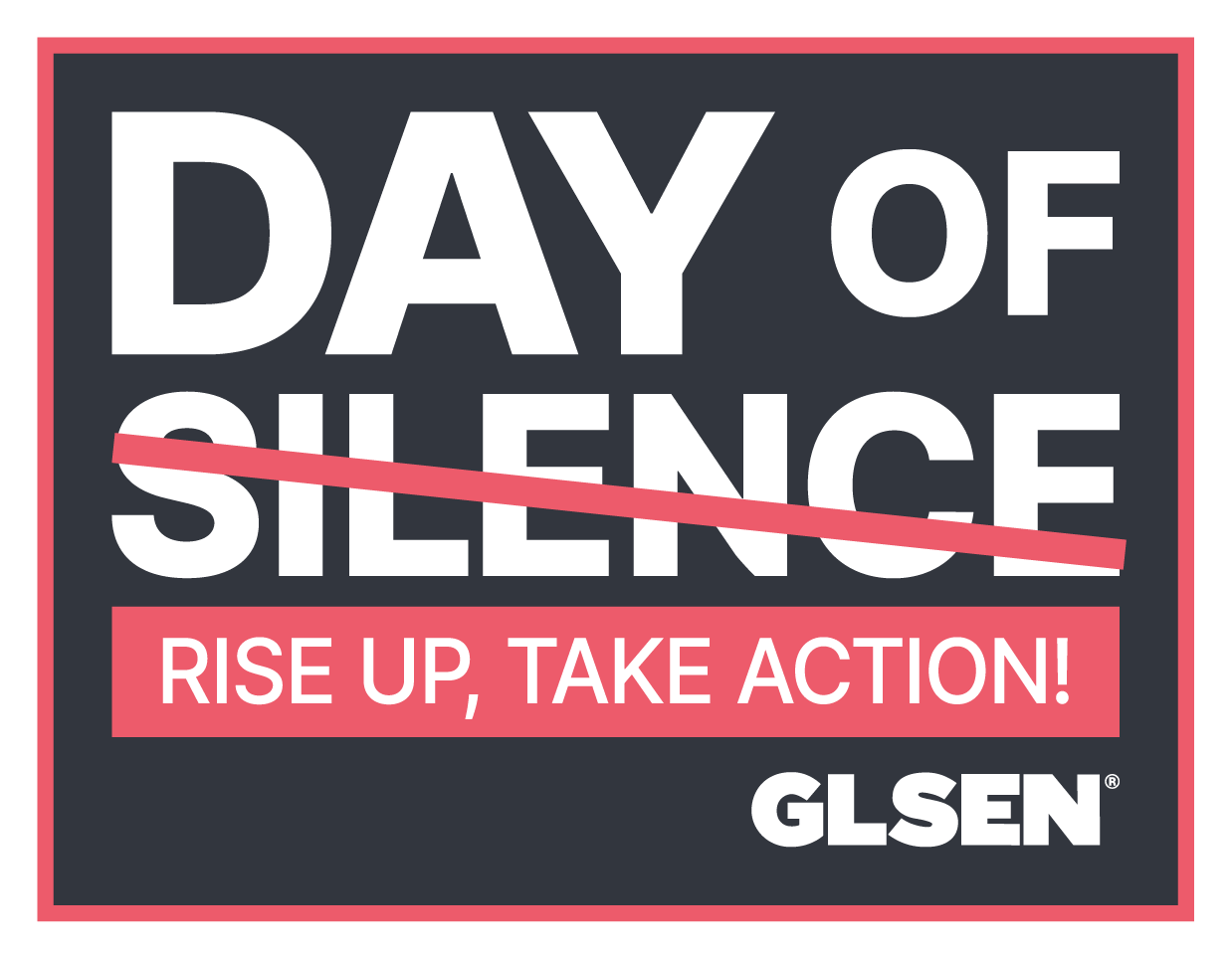 Day of NO Silence. Rise Up. Take Action. GLSEN logo